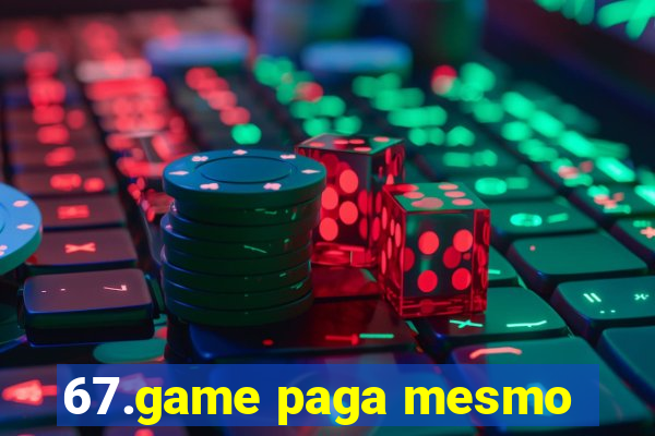 67.game paga mesmo